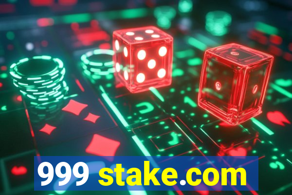 999 stake.com